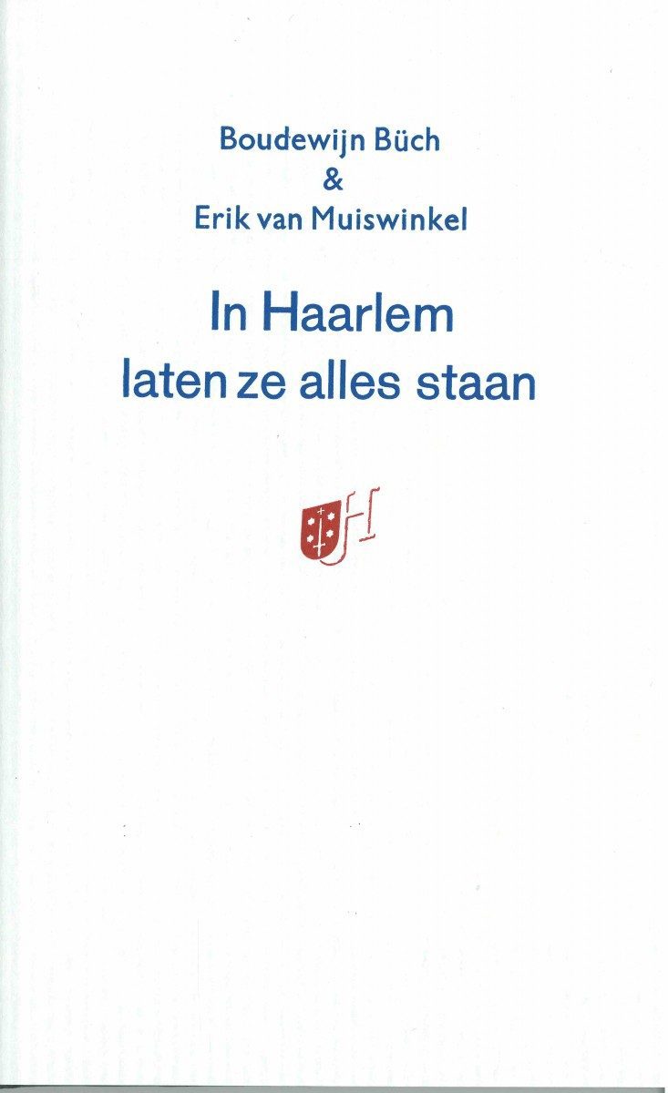 In Haarlem laten ze alles staan
